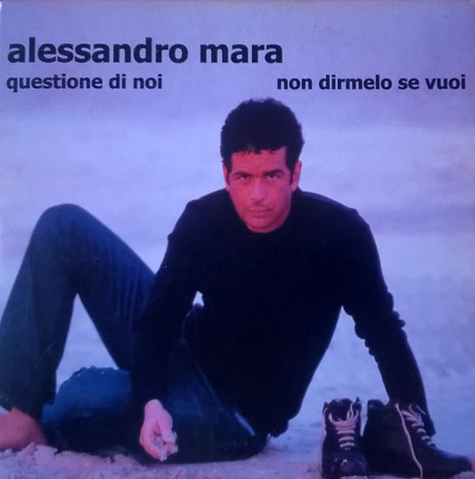 Alessandro Mara : Questione Di Noi/Non Dirmelo Se Vuoi (CD, Single)