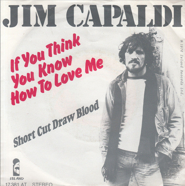 Jim Capaldi : If You Think You Know How To Love Me (7", Single)