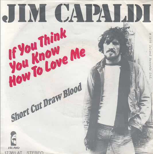 Jim Capaldi : If You Think You Know How To Love Me (7", Single)