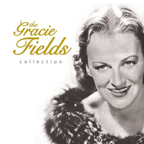 Gracie Fields : The Gracie Fields Collection (CD, Comp)