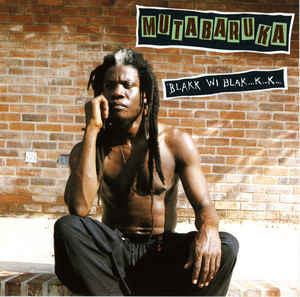 Mutabaruka : Blakk Wi Blak...K...K... (CD, Album)