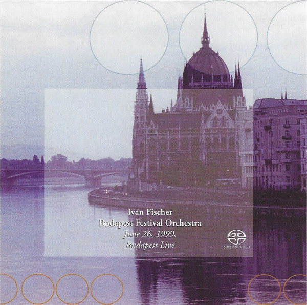 Ivan Fischer : Budapest Live - Ivan Fischer - Iván Fischer presents his Budapest Festival Orchestra (SACD, Hybrid, Multichannel, Album, Promo)