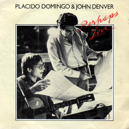 Placido Domingo & John Denver : Perhaps Love (7", Single)
