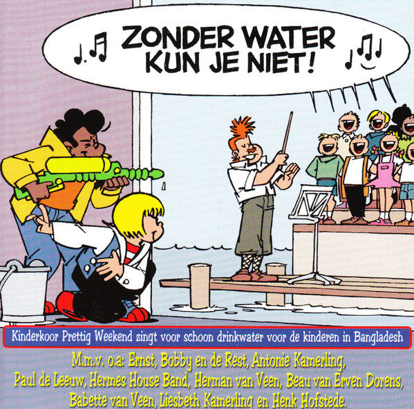 Kinderkoor Prettig Weekend & Various : Zonder Water Kun Je Niet (CD)