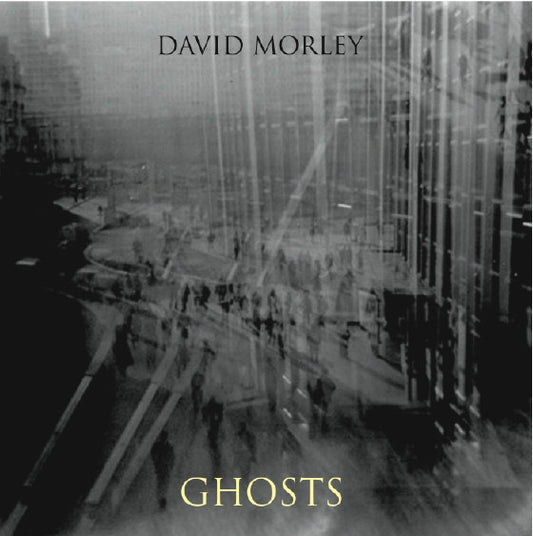 David Morley : Ghosts (CD, Album)