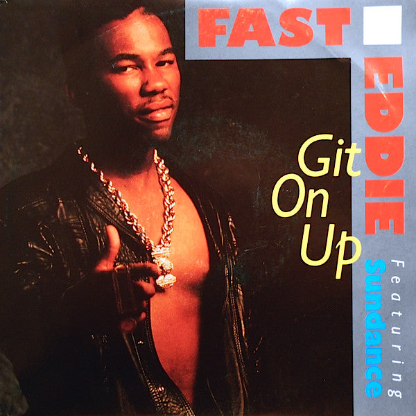 Fast Eddie* Featuring Sundance (2) : Git On Up (7", Single)