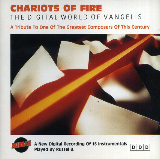 Bob Russell (2) : Chariots Of Fire: The Digital World Of Vangelis – A Tribute To One Of The Greatest Composers Of This Century / New Digital Recording Of 16 Instrumentals (CD, Album)