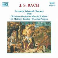Johann Sebastian Bach : Favourite Arias And Choruses From Christmas Oratorio • Mass In B Minor • St. Matthew Passion • St. John Passion (CD, Album)