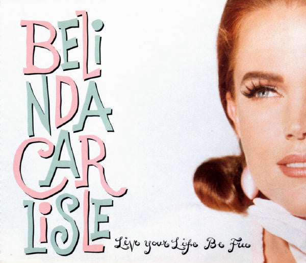 Belinda Carlisle : Live Your Life Be Free (CD, Single)
