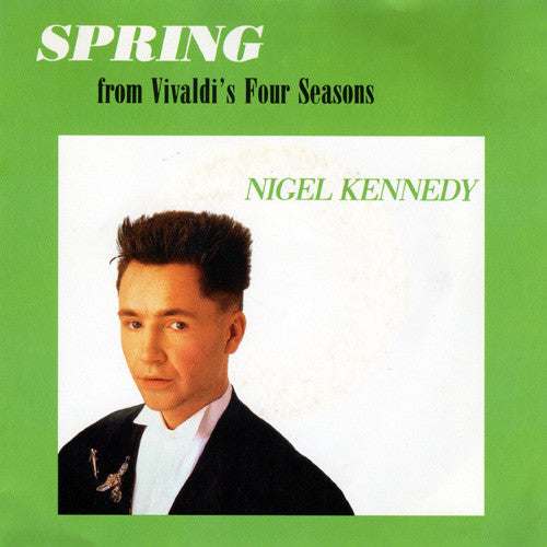 Nigel Kennedy : Spring - From Vivaldi's Four Seasons (7", Single)