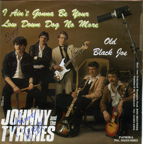 Johnny Tyrone : I Ain't Gonna Be Your Low Down Dog No More (7", Single)