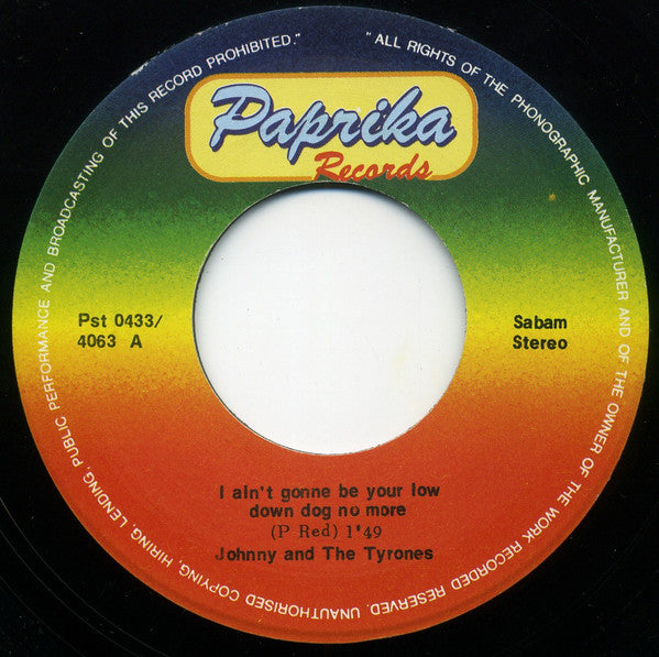 Johnny Tyrone : I Ain't Gonna Be Your Low Down Dog No More (7", Single)
