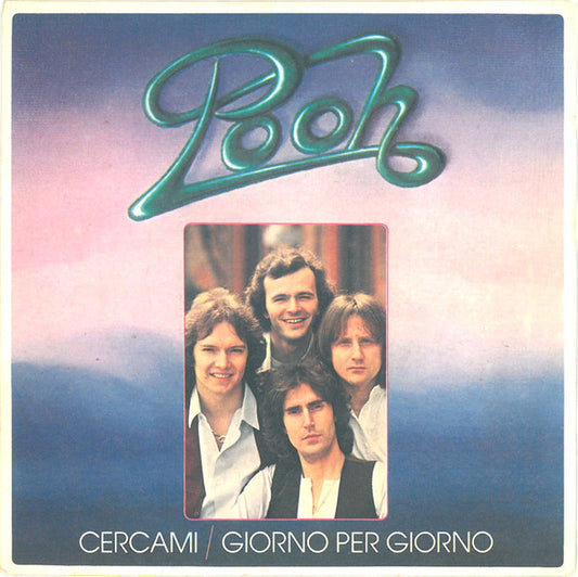 Pooh : Cercami / Giorno Per Giorno (7")