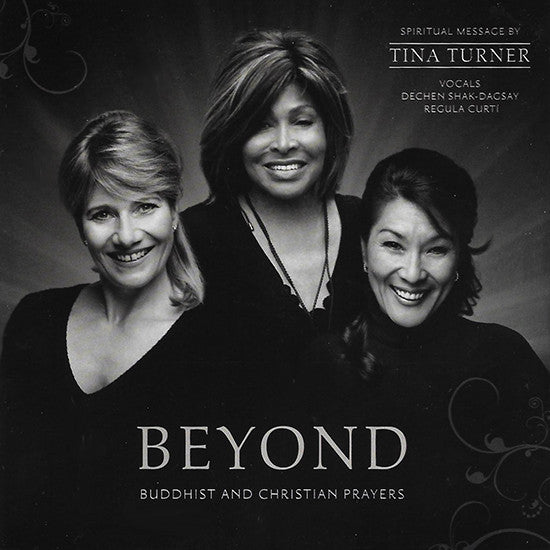 Tina Turner, Regula Curti, Dechen Shak Dagsay : Beyond (Buddhist And Christian Prayers) (CD, Album)