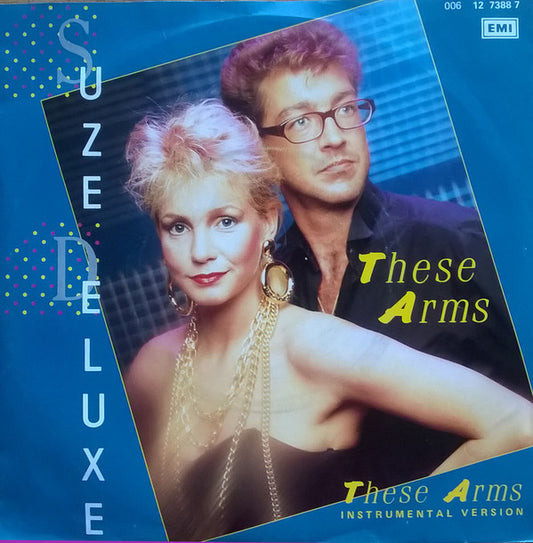 Suze Deluxe : These Arms (7", Single)