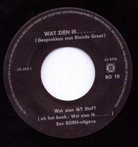 Albert Mol : Wat Zien Ik..... Gesprekken Met Blonde Greet (7")