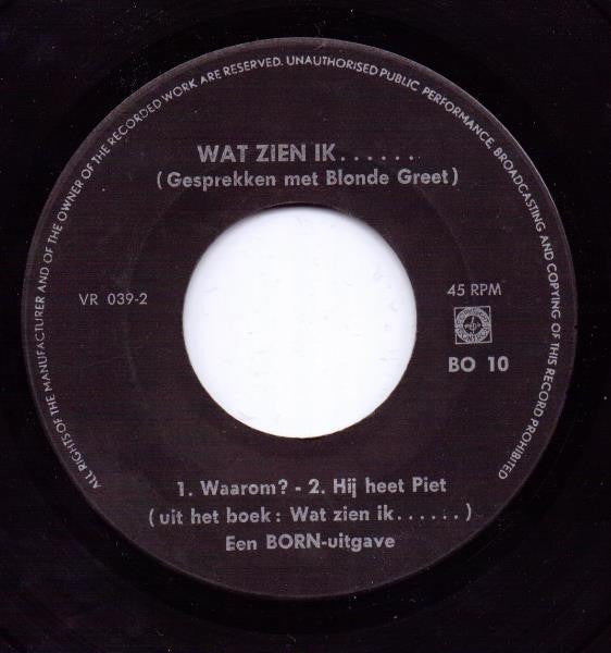 Albert Mol : Wat Zien Ik..... Gesprekken Met Blonde Greet (7")