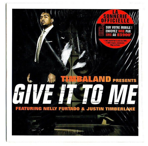 Timbaland Featuring Nelly Furtado & Justin Timberlake : Give It To Me (CD, Single, Car)