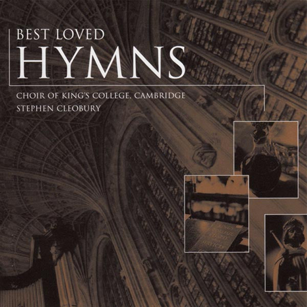 The King's College Choir Of Cambridge, Stephen Cleobury : Best Loved Hymns (CD, Album)