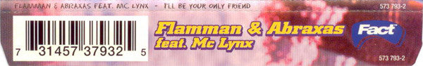 Flamman & Abraxas Feat. MC Lynx : I'll Be Your Only Friend (CD, Maxi)