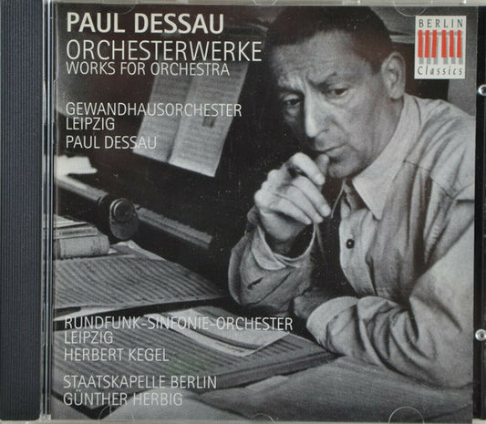 Paul Dessau - Gewandhausorchester Leipzig, Paul Dessau, Rundfunk-Sinfonie-Orchester Leipzig, Herbert Kegel, Staatskapelle Berlin, Günther Herbig : Orchesterwerke (CD, Album, Comp, RM)
