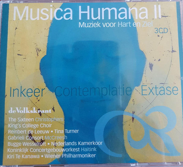 Tina Turner, Bugge Wesseltoft, Jean-Yves Thibaudet, Kiri Te Kanawa, Danielle de Niese, Nederlands Kamerkoor, Reinbert de Leeuw, Gabrieli Consort, Paul McCreesh, The Sixteen, Harry Christophers, Tyler Rix, Spiritus, The King's College Choir Of Cambridge, W : Musica Humana II - Muziek Voor Hart En Ziel (3xCD, Comp)