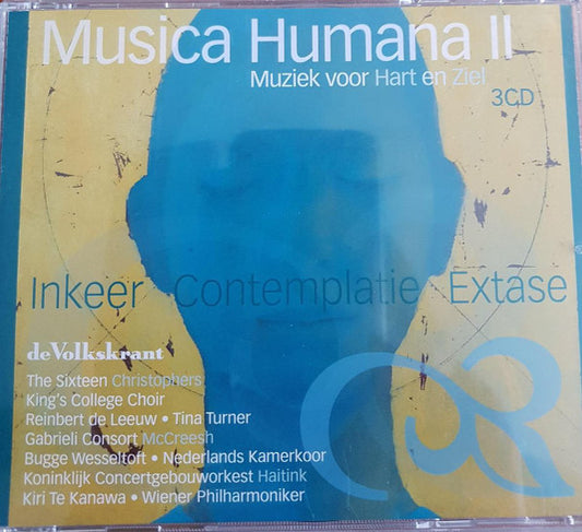Tina Turner, Bugge Wesseltoft, Jean-Yves Thibaudet, Kiri Te Kanawa, Danielle de Niese, Nederlands Kamerkoor, Reinbert de Leeuw, Gabrieli Consort, Paul McCreesh, The Sixteen, Harry Christophers, Tyler Rix, Spiritus, The King's College Choir Of Cambridge, W : Musica Humana II - Muziek Voor Hart En Ziel (3xCD, Comp)