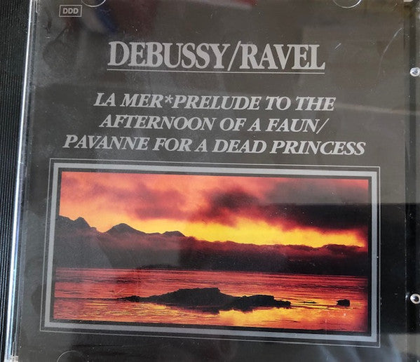 Claude Debussy / Maurice Ravel : La Mer * Prelude To The Afternoon Of A Faun / Pavanne For A Dead Princess (CD, Album)