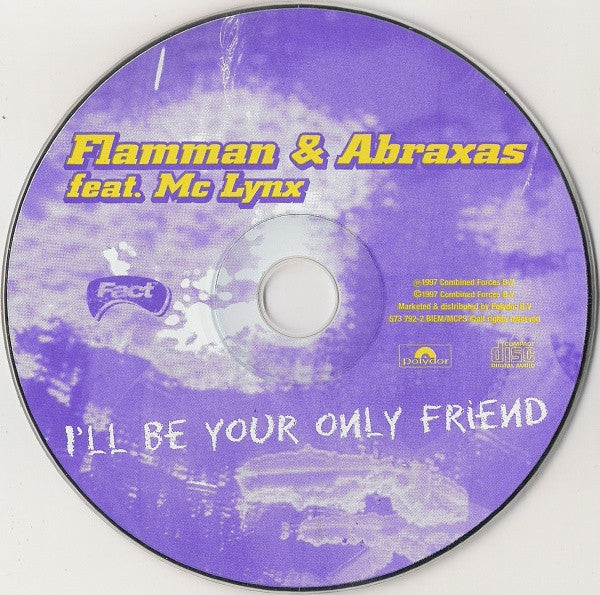 Flamman & Abraxas Feat. MC Lynx : I'll Be Your Only Friend (CD, Single, Car)