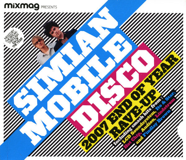 Simian Mobile Disco : 2007 End Of Year Rave-Up (CD, Mixed, Dis)