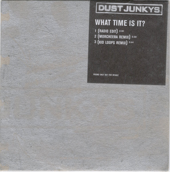 Dust Junkys : What Time Is It? (CD, Single, Promo)