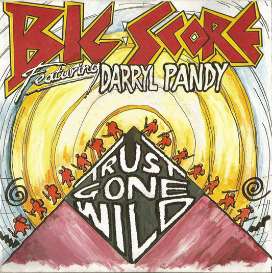 Big Score Featuring Darryl Pandy : Trust Gone Wild (7", Single)