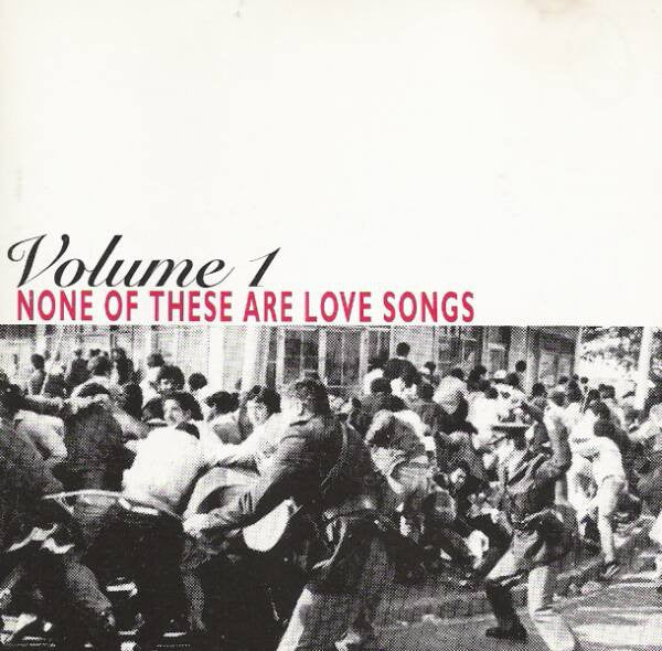 Various : None Of These Are Love Songs Volume 1 (CD, Comp)