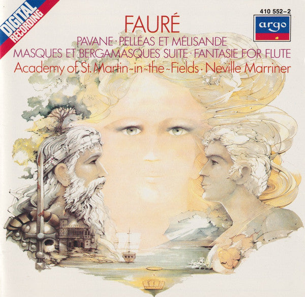 Gabriel Fauré  /  The Academy Of St. Martin-in-the-Fields, Sir Neville Marriner : Pavane • Pelléas Et Mélisande • Masques Et Bergamasques Suite • Fantaisie For Flute (CD, Album)